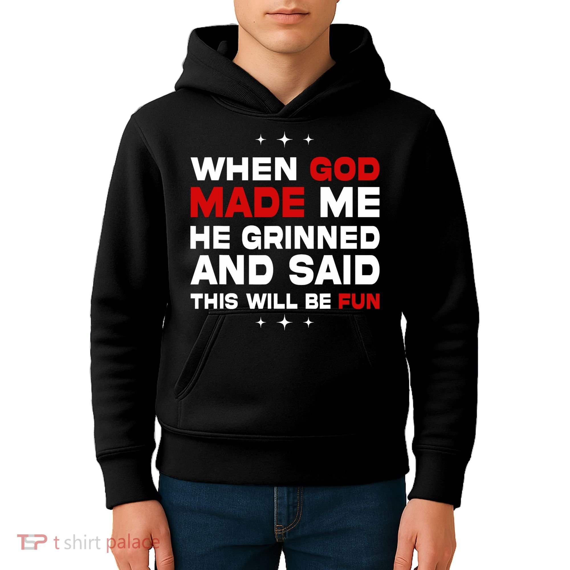 When God Made Me He Said Thisll Be Fun Quote Kids Hoodie