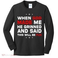 When God Made Me He Said Thisll Be Fun Quote Kids Long Sleeve Shirt thumb 0