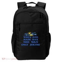 When God Made Man She Was Only Joking Backpack thumb 0