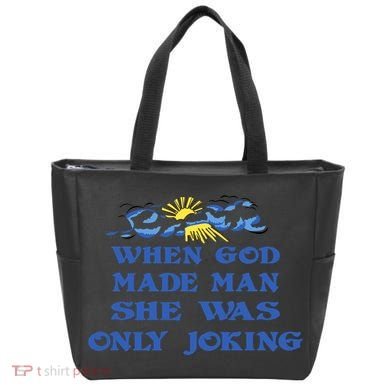 When God Made Man She Was Only Joking Tote Bag