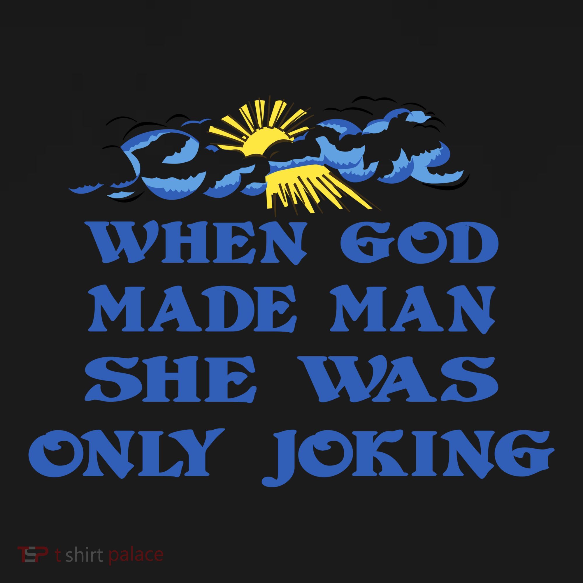 When God Made Man She Was Only Joking Tote Bag