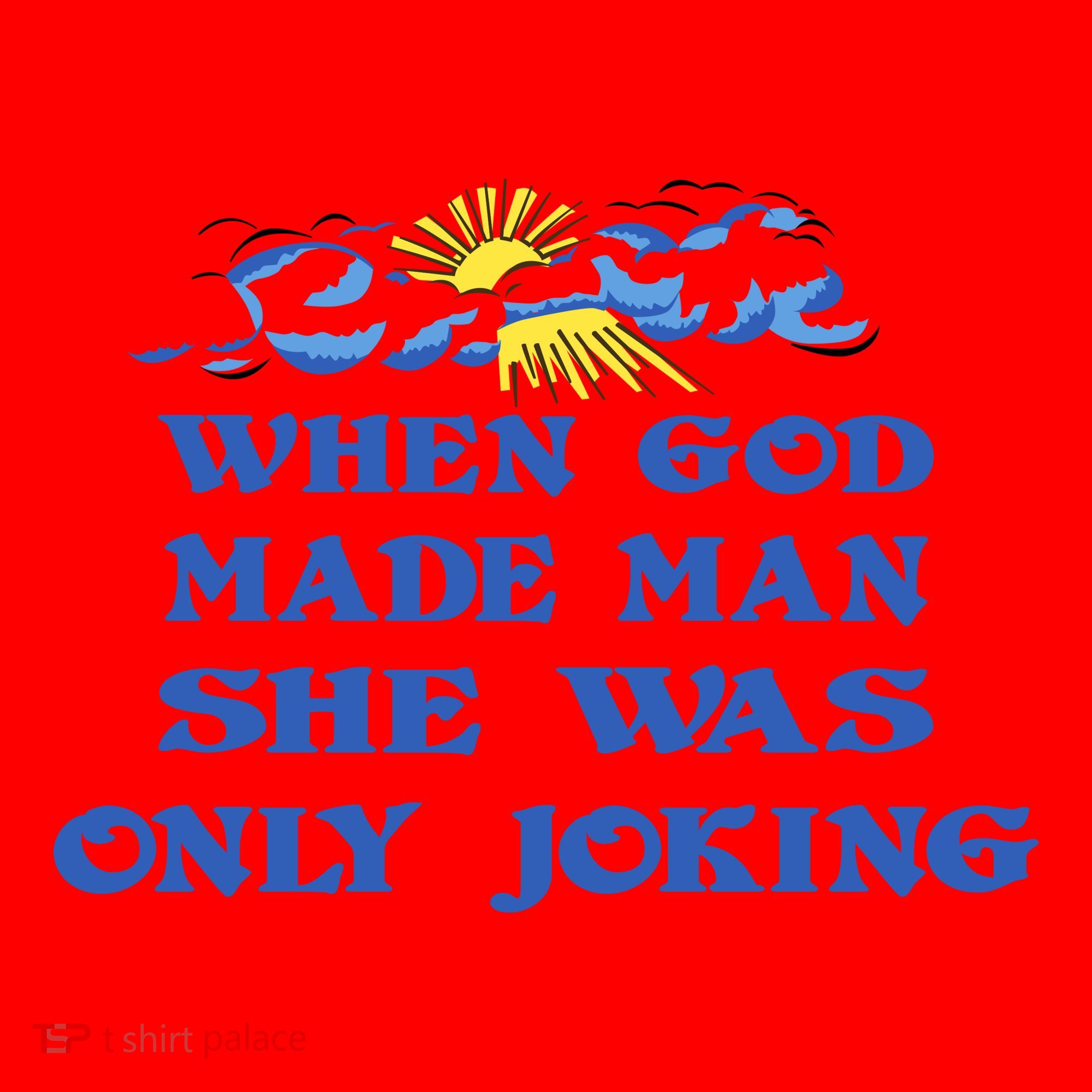 When God Made Man She Was Only Joking Santa Hat