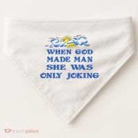 When God Made Man She Was Only Joking USA-Made Doggie Bandana thumb 0