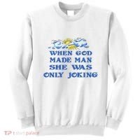 When God Made Man She Was Only Joking Sweatshirt thumb 0