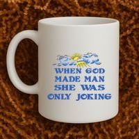 When God Made Man She Was Only Joking Coffee Mug thumb 2
