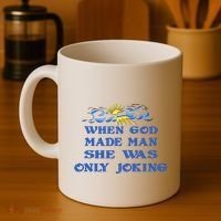 When God Made Man She Was Only Joking Coffee Mug thumb 4