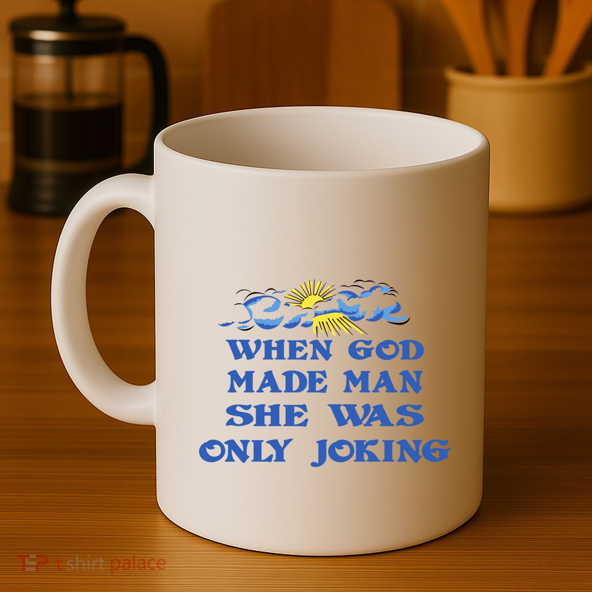 When God Made Man She Was Only Joking Coffee Mug