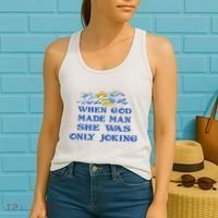 When God Made Man She Was Only Joking Women's Tank Top thumb 2