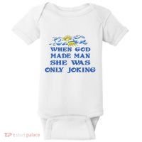 When God Made Man She Was Only Joking Baby Bodysuit thumb 0