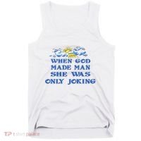 When God Made Man She Was Only Joking Tank Top thumb 0
