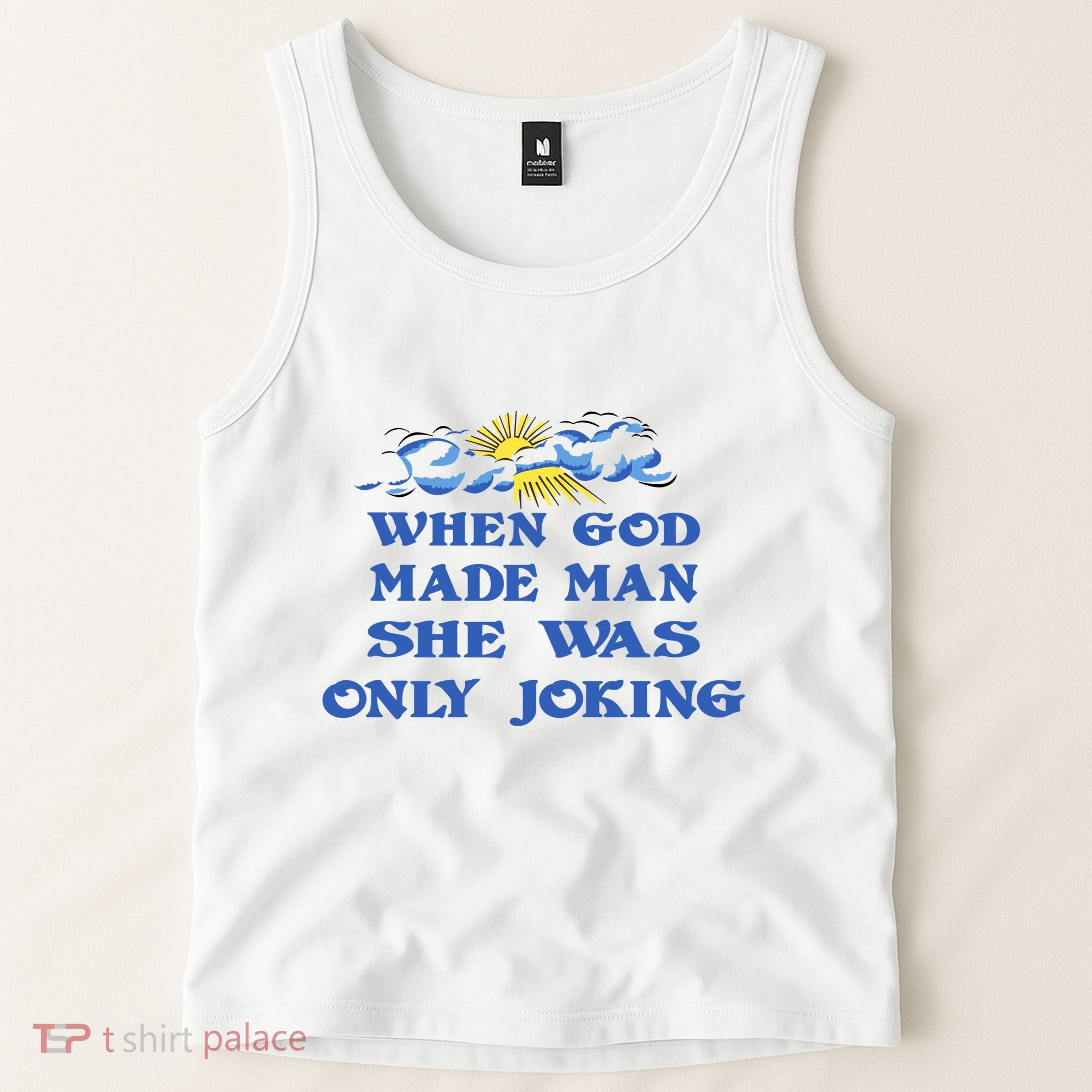 When God Made Man She Was Only Joking Tank Top