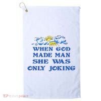 When God Made Man She Was Only Joking Golf Towel thumb 0