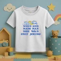 When God Made Man She Was Only Joking Toddler T-Shirt thumb 3