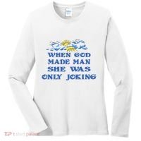 When God Made Man She Was Only Joking Women's Long Sleeve Shirt thumb 0