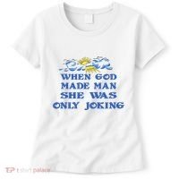 When God Made Man She Was Only Joking Women's T-Shirt thumb 0