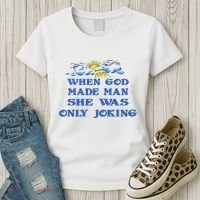 When God Made Man She Was Only Joking Women's T-Shirt thumb 3