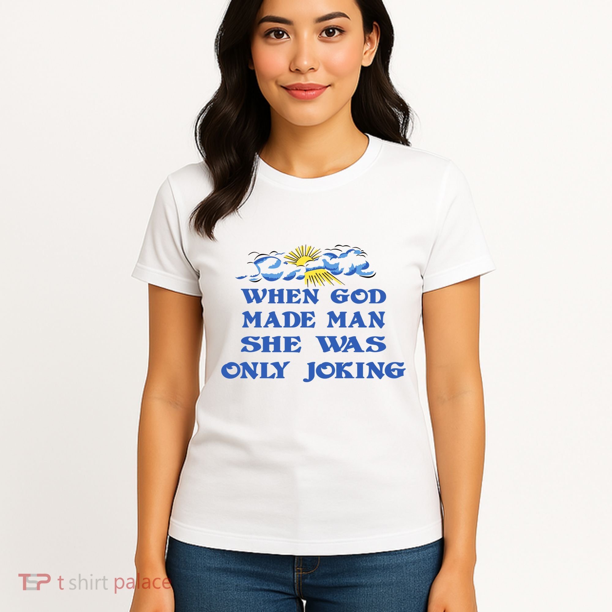 When God Made Man She Was Only Joking Women's T-Shirt