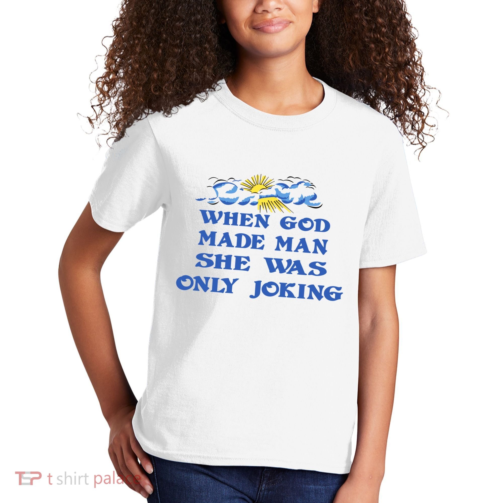 When God Made Man She Was Only Joking Kids T-Shirt
