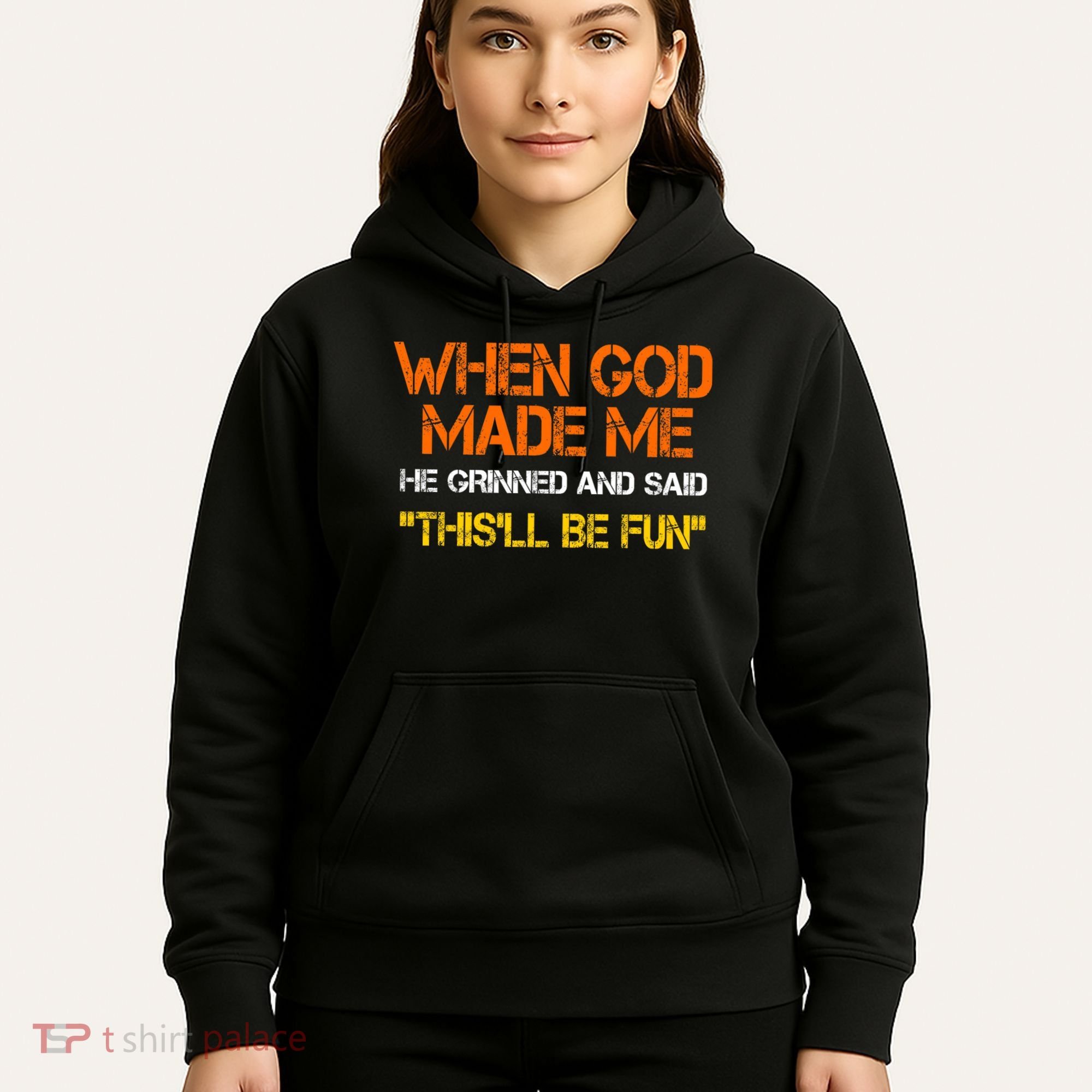 When God Made Me He Grinned Funny Meme Hoodie