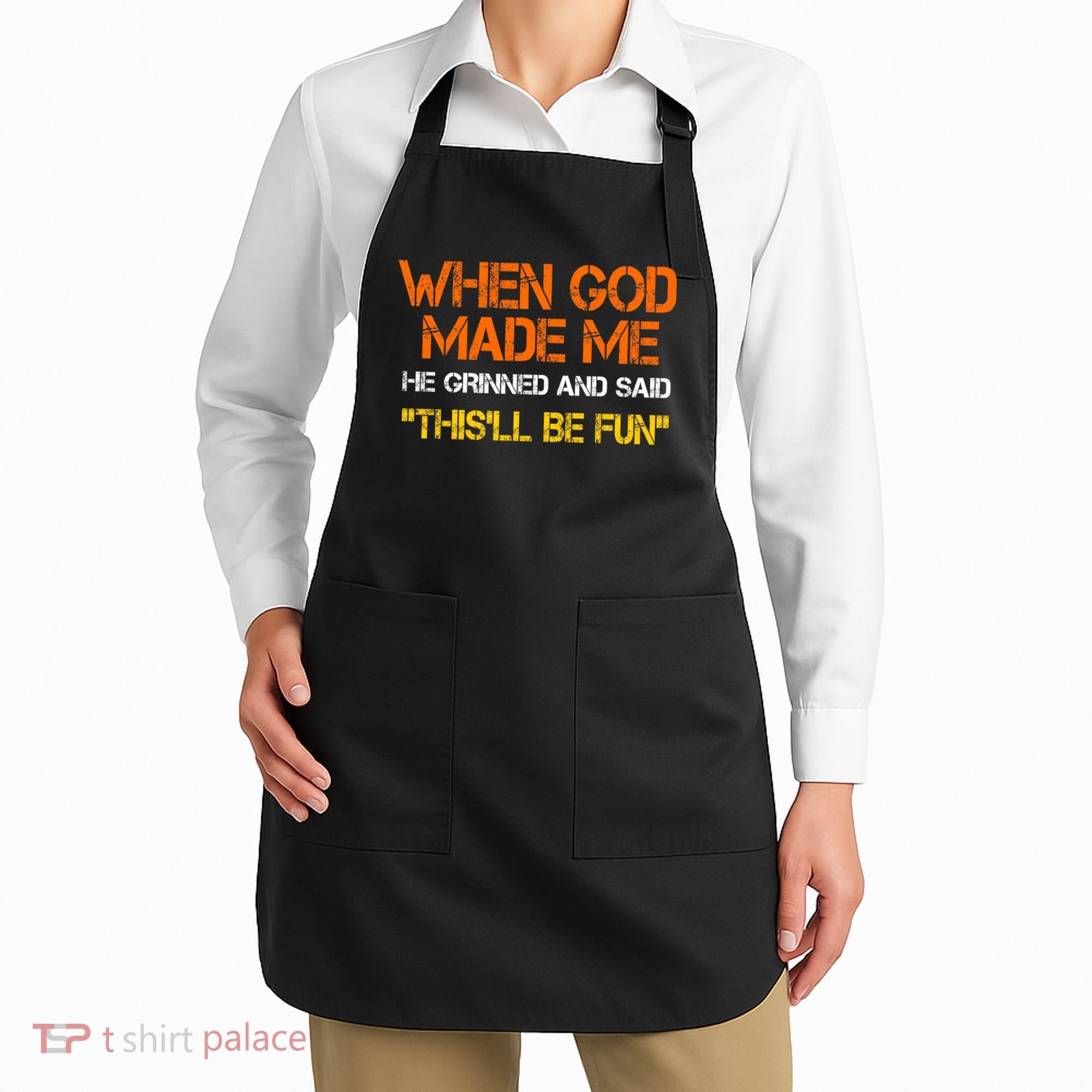 When God Made Me He Grinned Funny Meme Apron