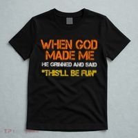 When God Made Me He Grinned Funny Meme T-Shirt thumb 5