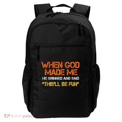 When God Made Me He Grinned Funny Meme Backpack