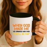 When God Made Me He Grinned Funny Meme Coffee Mug thumb 3