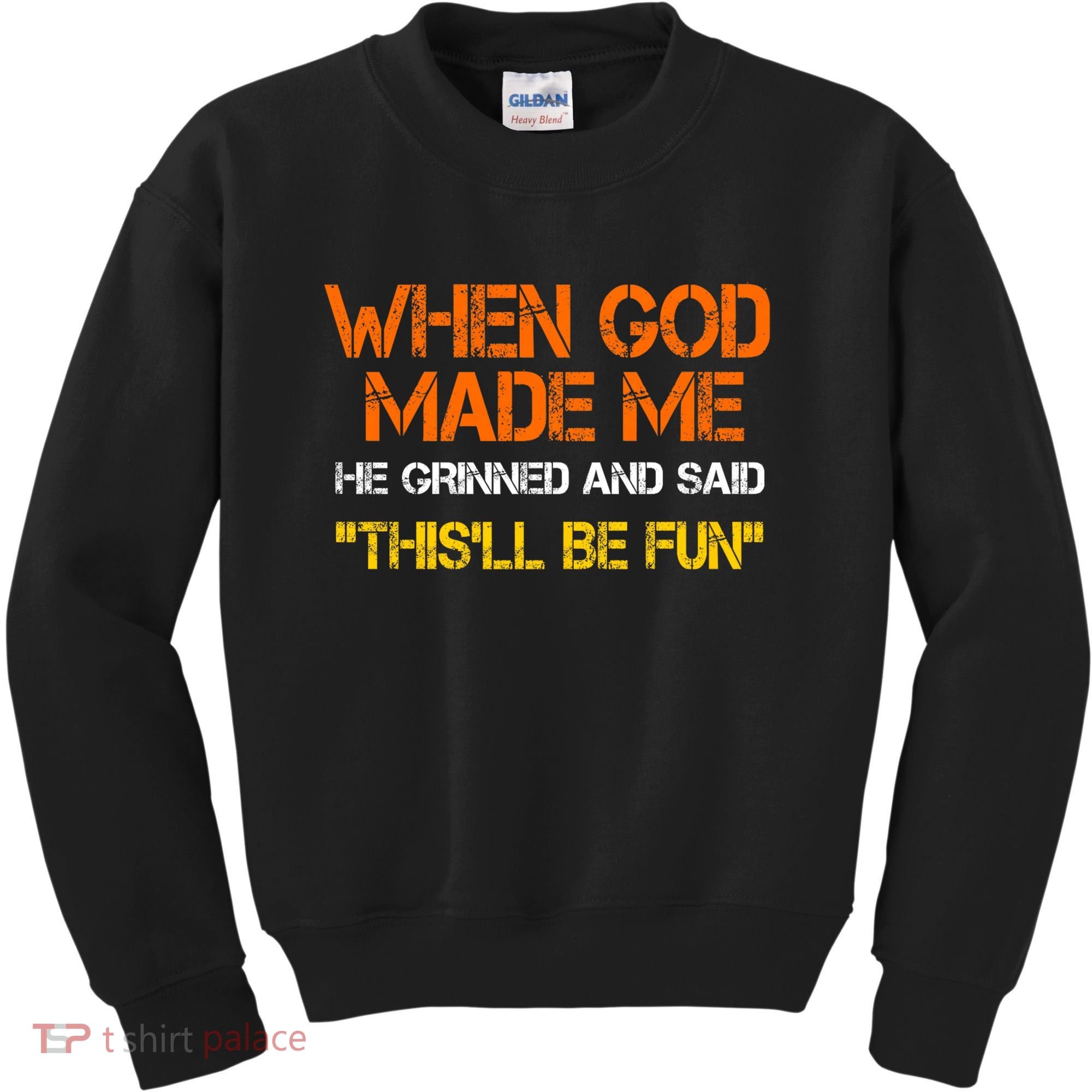 When God Made Me He Grinned Funny Meme Kids Sweatshirt