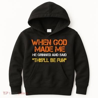 When God Made Me He Grinned Funny Meme Kids Hoodie