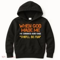 When God Made Me He Grinned Funny Meme Kids Hoodie thumb 0