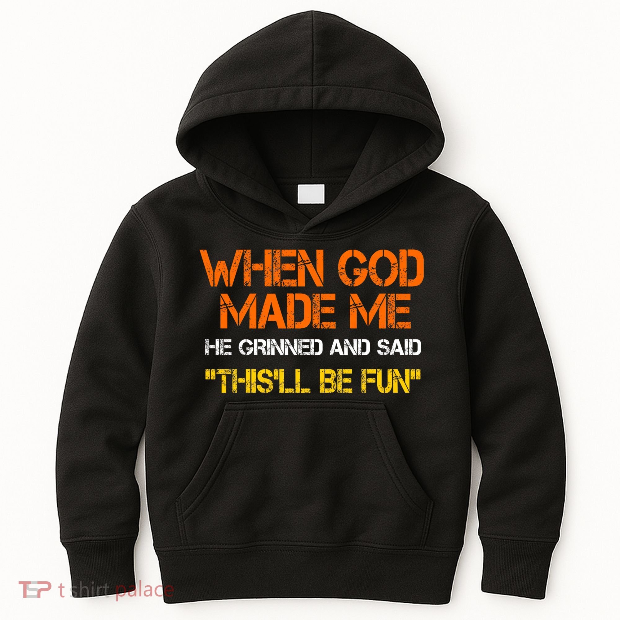 When God Made Me He Grinned Funny Meme Kids Hoodie