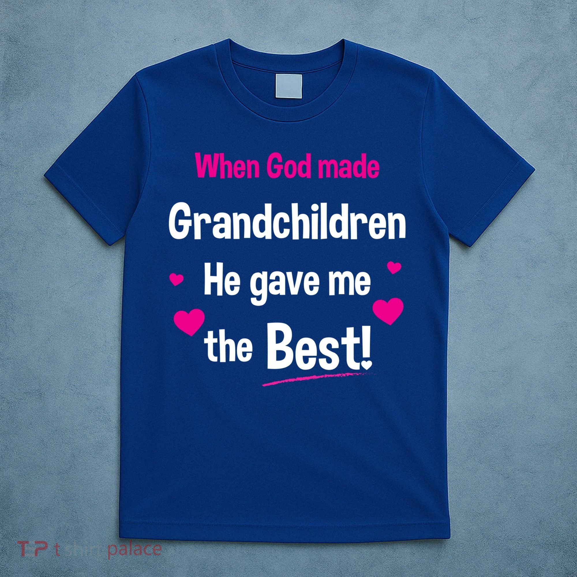 When God Made Grandchildren He Gave Me The Best Granny Gift T-Shirt