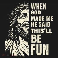 When God Made Me He Said This Will Be Fun Funny Quote Coaster thumb 2