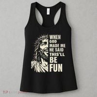 When God Made Me He Said This Will Be Fun Funny Quote Women's Tank Top thumb 3