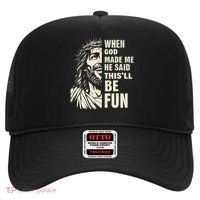 When God Made Me He Said This Will Be Fun Funny Quote Hat thumb 0