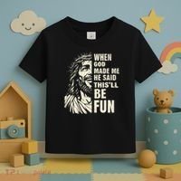 When God Made Me He Said This Will Be Fun Funny Quote Toddler T-Shirt thumb 3