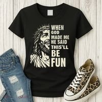 When God Made Me He Said This Will Be Fun Funny Quote Women's T-Shirt thumb 3