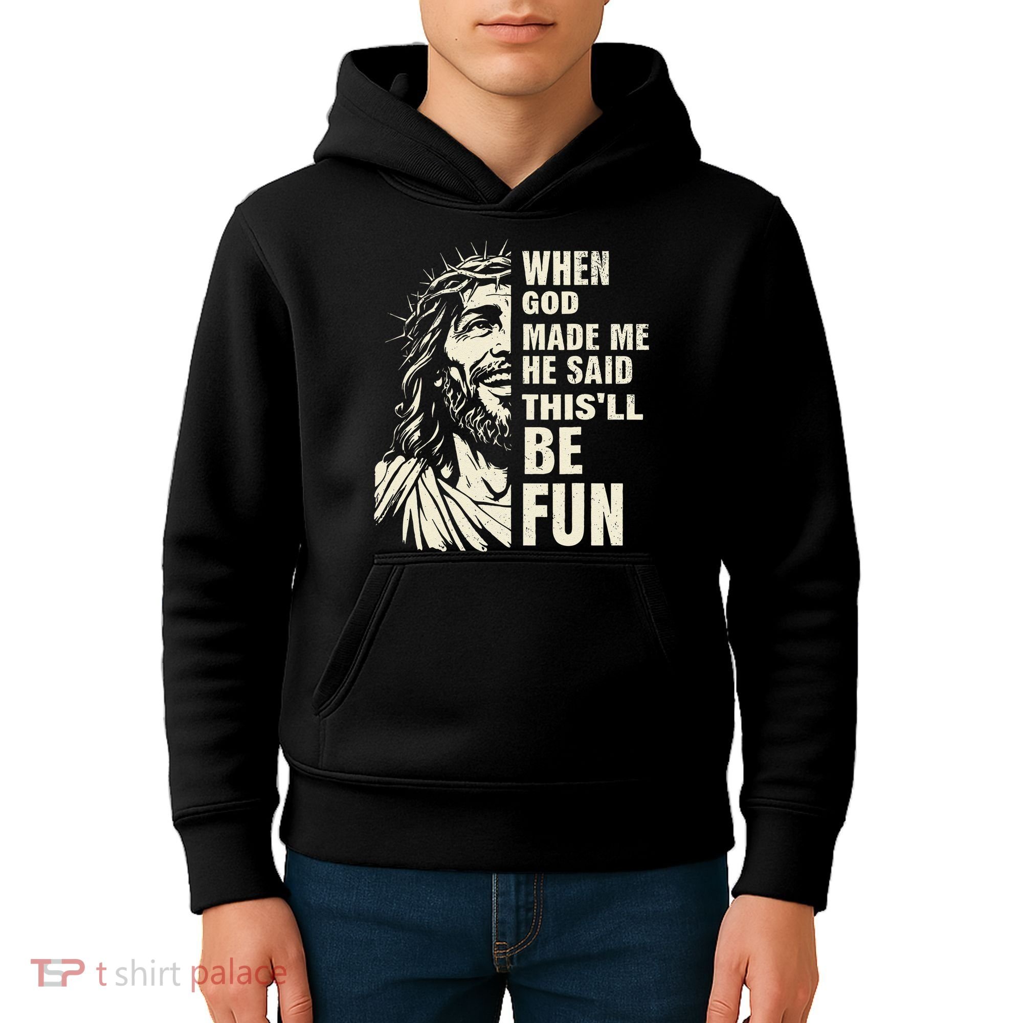 When God Made Me He Said This Will Be Fun Funny Quote Kids Hoodie