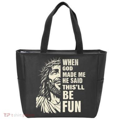 When God Made Me He Said This Will Be Fun Funny Quote Tote Bag
