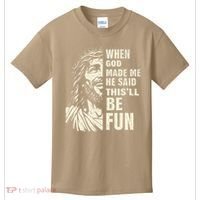 When God Made Me He Said This Will Be Fun Funny Quote Kids T-Shirt thumb 0