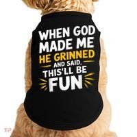 When God Made Me He Said This'll Be Fun Religious Quote Fun Doggie Tank thumb 0