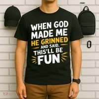 When God Made Me He Said This'll Be Fun Religious Quote Fun T-Shirt thumb 6