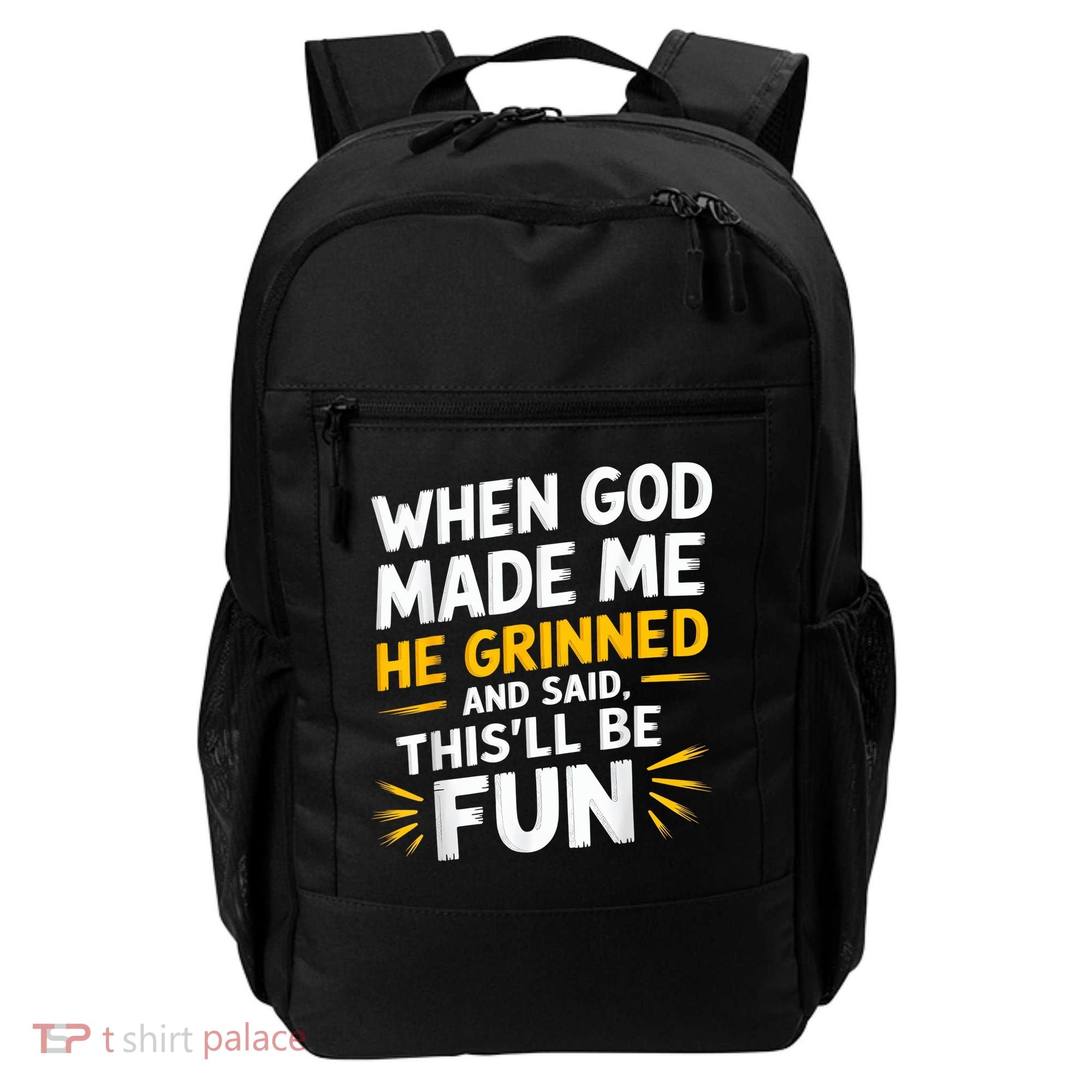 When God Made Me He Said This'll Be Fun Religious Quote Fun Backpack