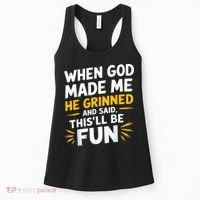 When God Made Me He Said This'll Be Fun Religious Quote Fun Women's Tank Top thumb 0