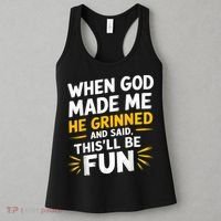 When God Made Me He Said This'll Be Fun Religious Quote Fun Women's Tank Top thumb 3