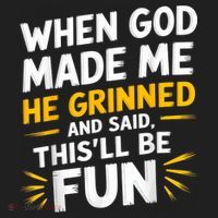 When God Made Me He Said This'll Be Fun Religious Quote Fun Hat thumb 2