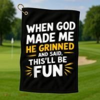 When God Made Me He Said This'll Be Fun Religious Quote Fun Golf Towel thumb 1