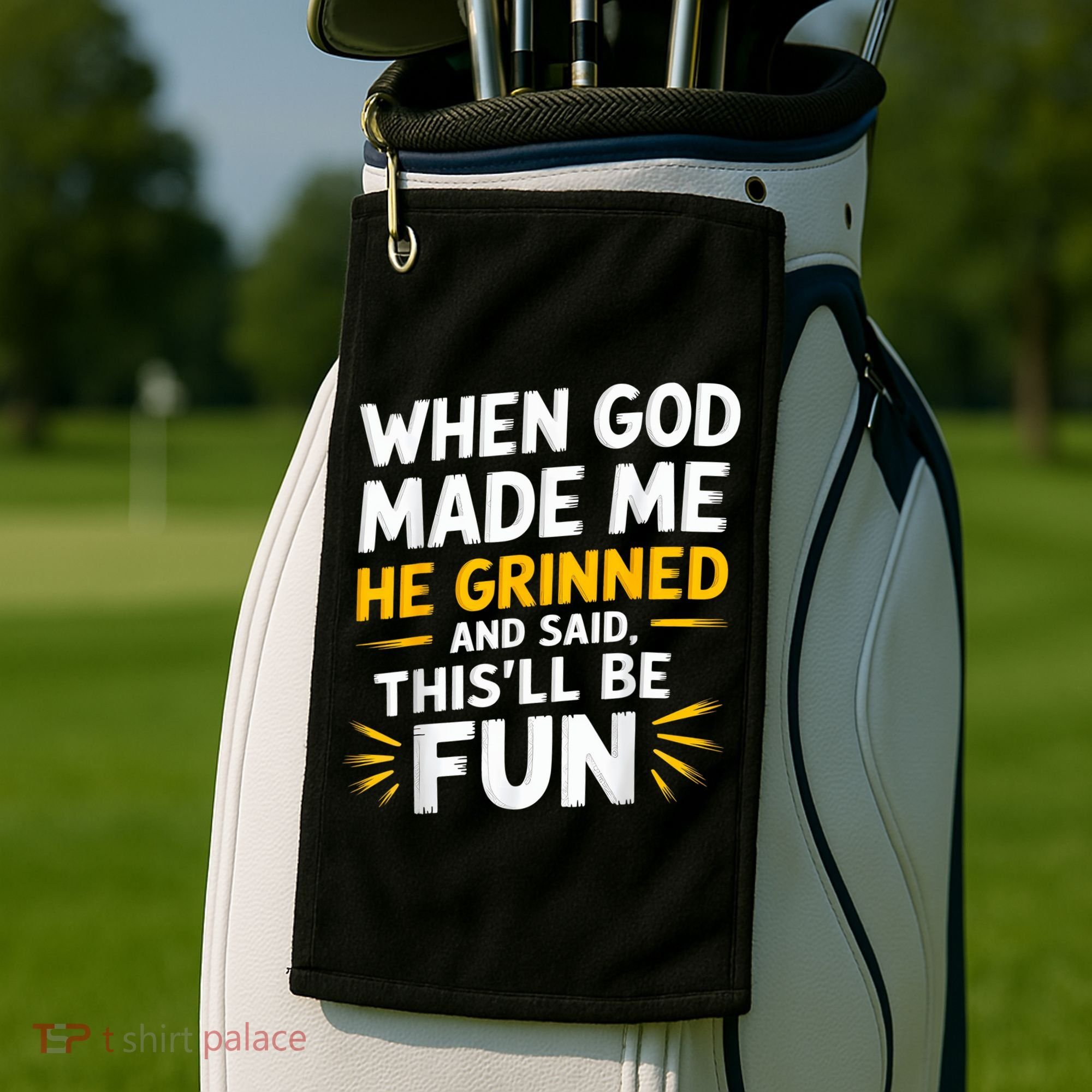 When God Made Me He Said This'll Be Fun Religious Quote Fun Golf Towel
