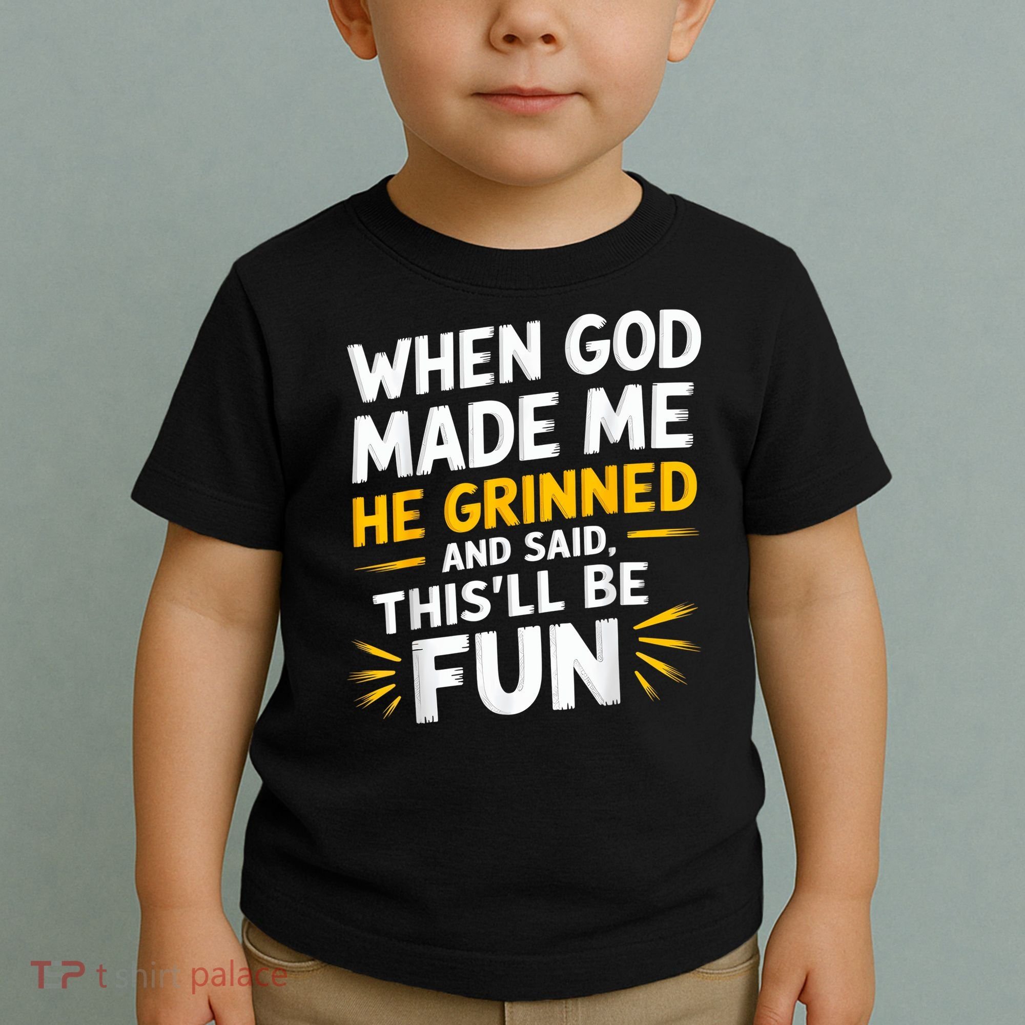 When God Made Me He Said This'll Be Fun Religious Quote Fun Toddler T-Shirt