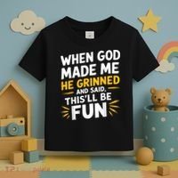 When God Made Me He Said This'll Be Fun Religious Quote Fun Toddler T-Shirt thumb 3